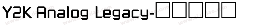 Y2K Analog Legacy字体转换